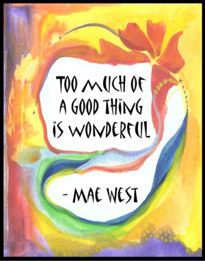 Too much of a good thing Mae West poster (11x14) - Heartful Art by Raphaella Vaisseau