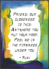 Friend, our closeness is this Rumi poster (5x7) - Heartful Art by Raphaella Vaisseau