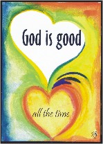 God is good, all the time poster (5x7) - Heartful Art by Raphaella Vaisseau