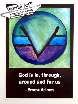God is in through around and for us Ernest Holmes poster (5x7) - Heartful Art by Raphaella Vaisseau