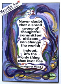 Never doubt Margaret Mead poster (5x7) - Heartful Art by Raphaella Vaisseau