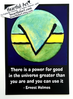There is a power for good Ernest Holmes poster (5x7) - Heartful Art by Raphaella Vaisseau