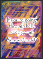 If you're going through hell Winston Churchill poster (5x7) - Heartful Art by Raphaella Vaisseau