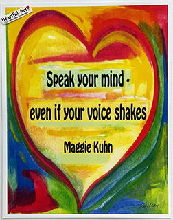 Speak your mind Maggie Kuhn poster (11x14) - Heartful Art by Raphaella Vaisseau