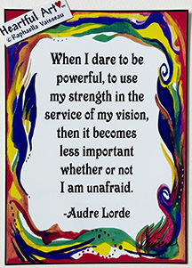 When I dare Audrey Lorde poster (5x7) - Heartful Art by Raphaella Vaisseau